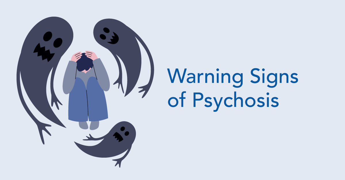 Warning Signs of Psychosis - Mental Health Hotline