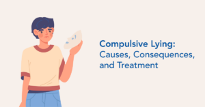 Compulsive Lying: Causes, Consequences, and Treatment