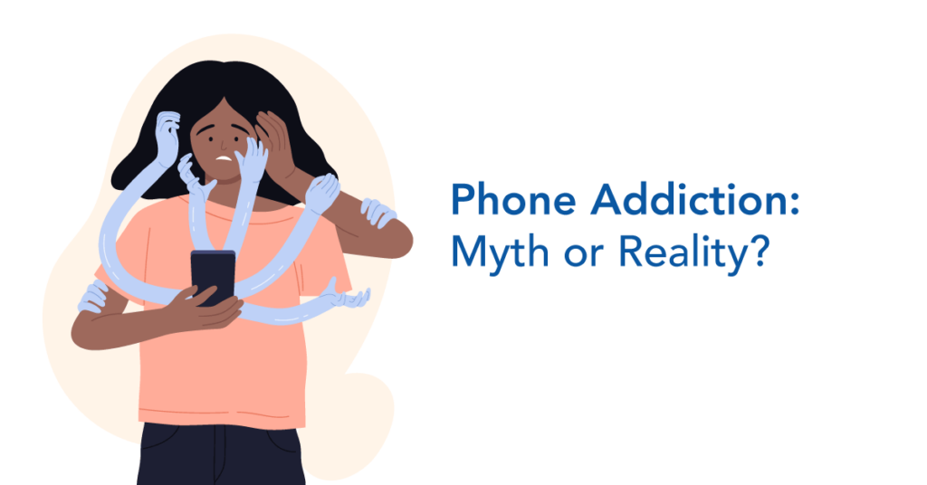 Phone Addiction Myth or Fact