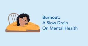 Burnout: A slow drain on mental health