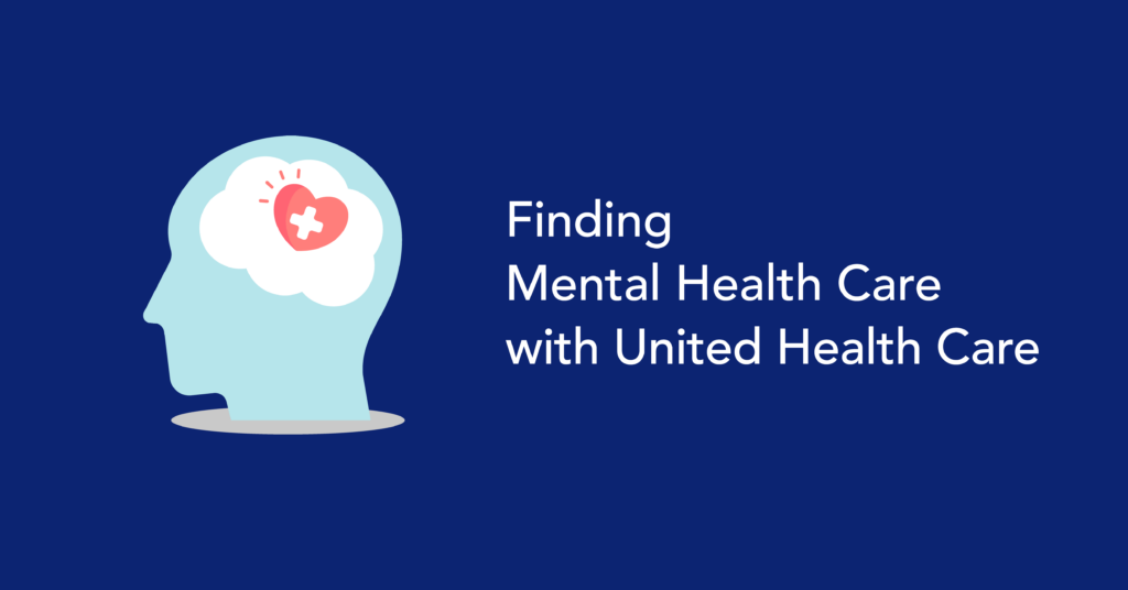 Finding Mental Health Care with United Health