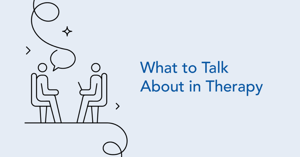 what to talk about while in therapy