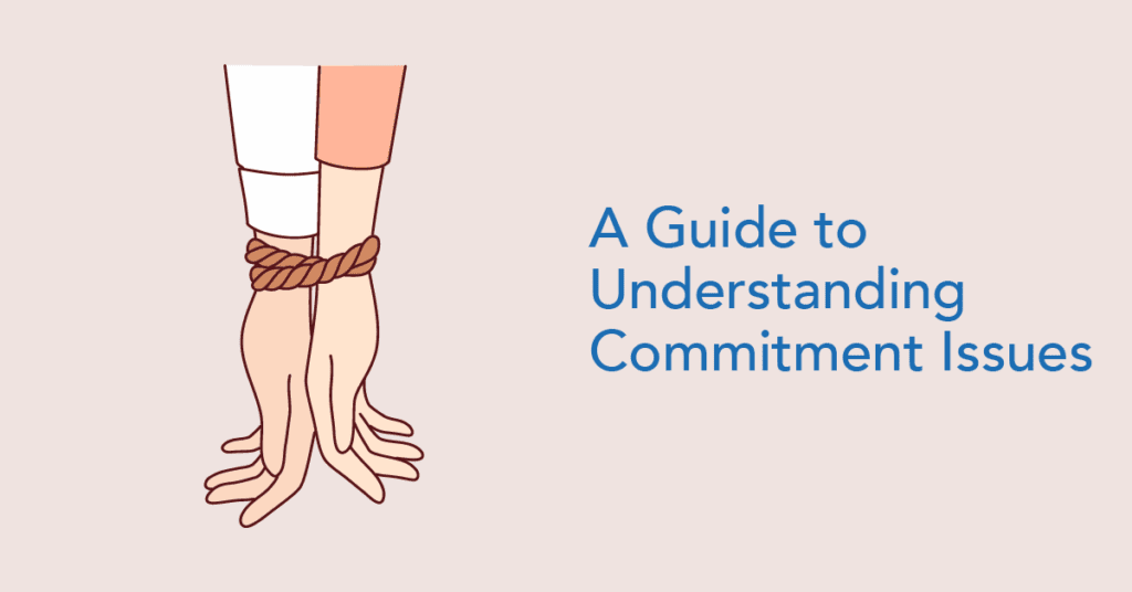 A Guide to Understanding Commitment Issues