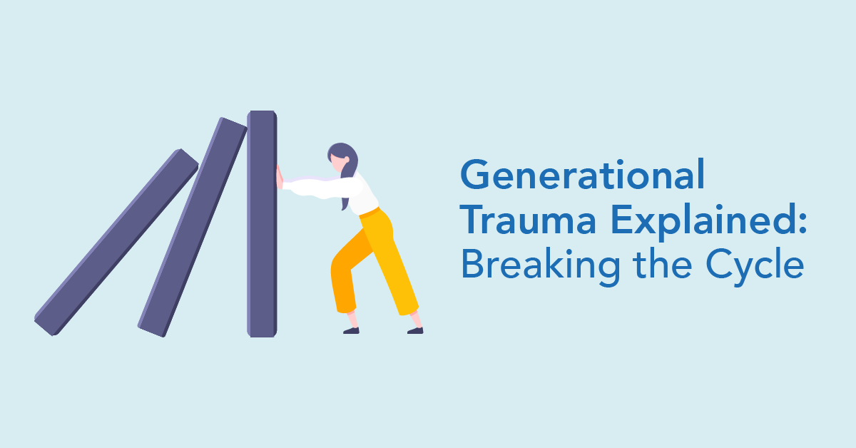 Understanding the impact of generational trauma