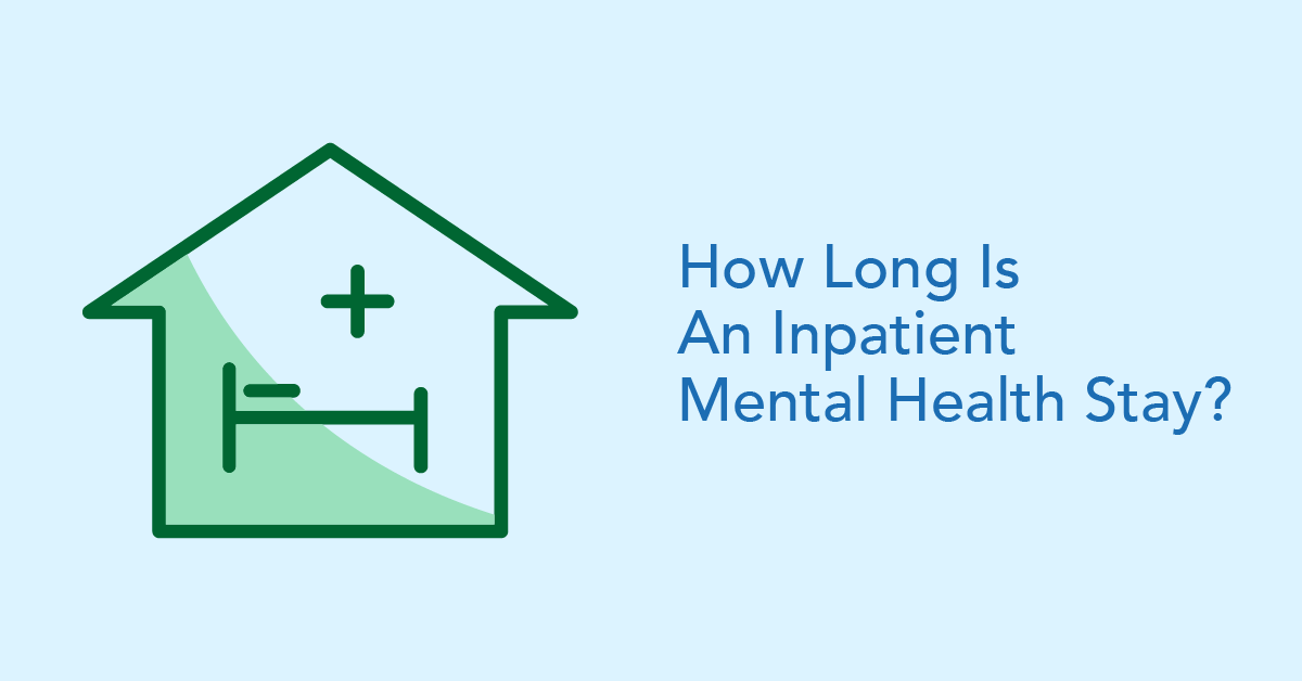 How Long is an Inpatient Mental Health Stay Mental Health Hotline