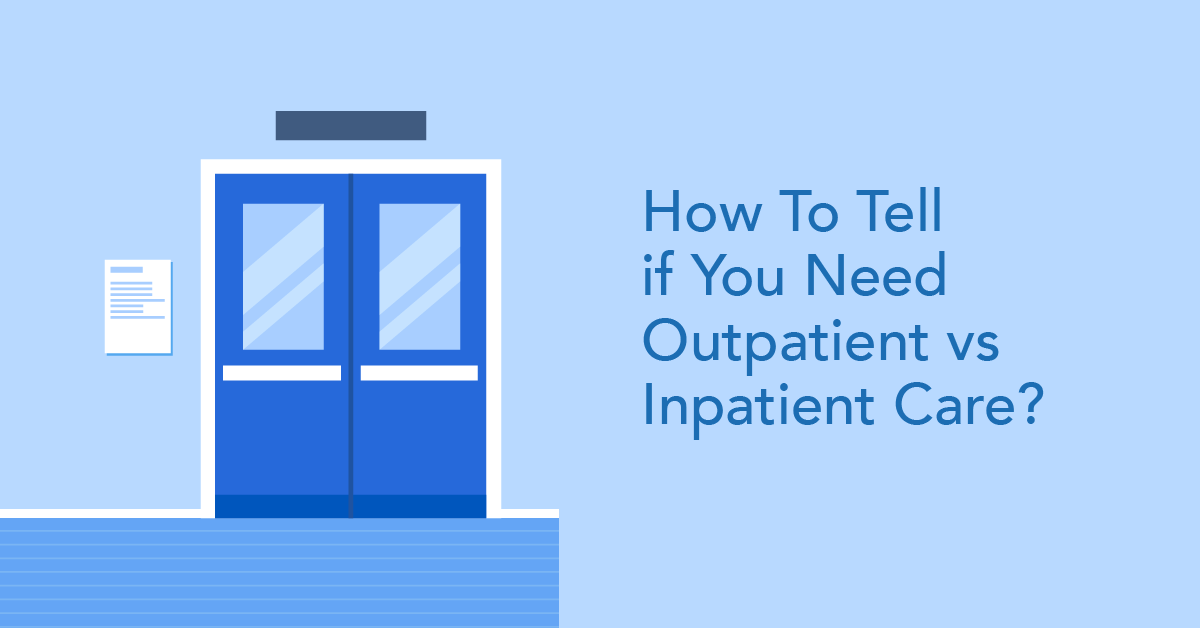 Do I need outpatient or inpatient mental health care
