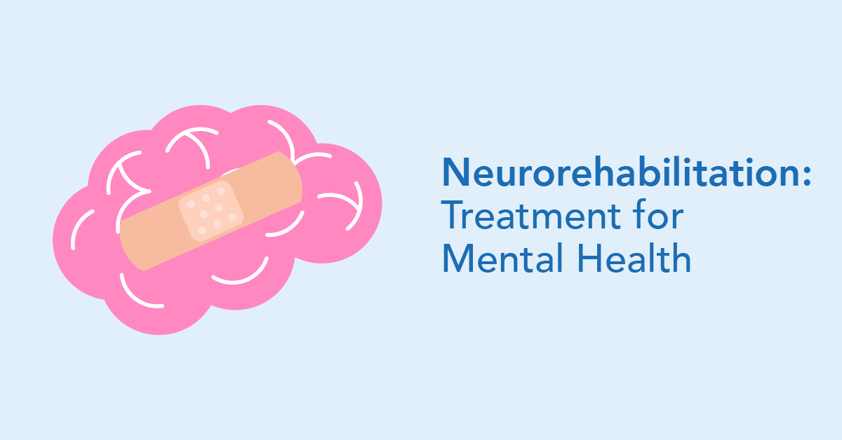Neuro Rehab Treatment for Mental Health