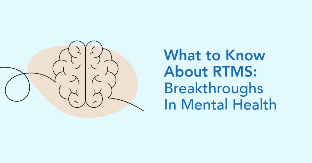RTMS - Breakthroughs in mental health