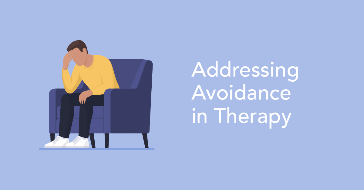 Addressing Avoidance in Therapy