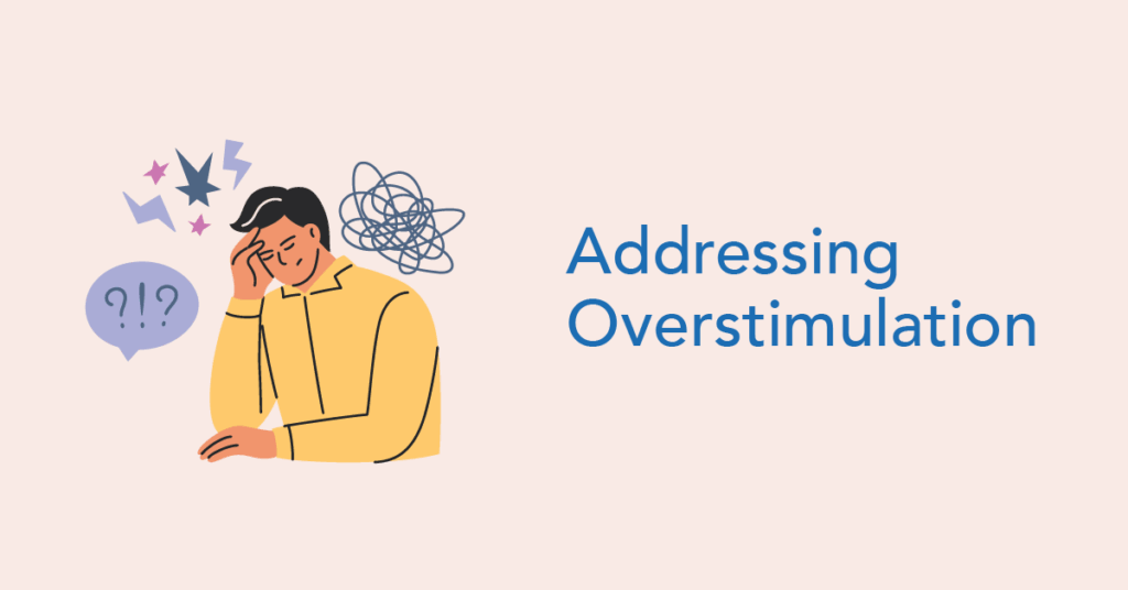 Understanding Overstimulation and addressing in therapy