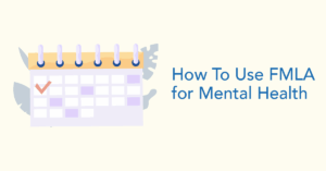 Using FMLA for mental health needs