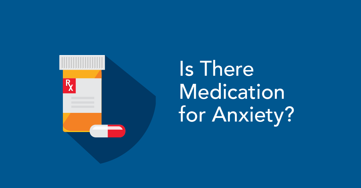 Medication for Anxiety