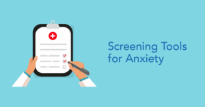 Screening tools for anxiety