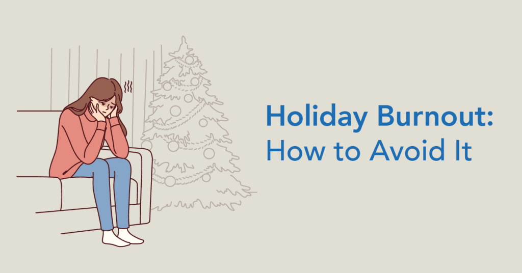 Holiday Burnout - How to avoid it