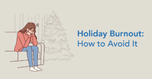 Holiday Burnout - How to avoid it