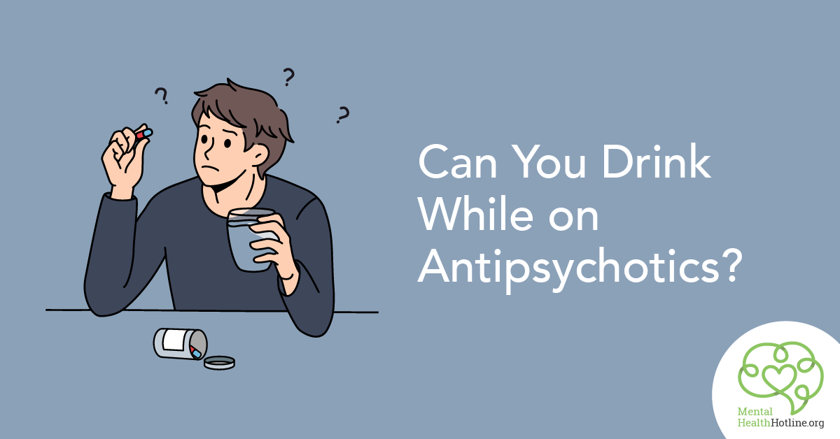 Drinking while on antipsychotics