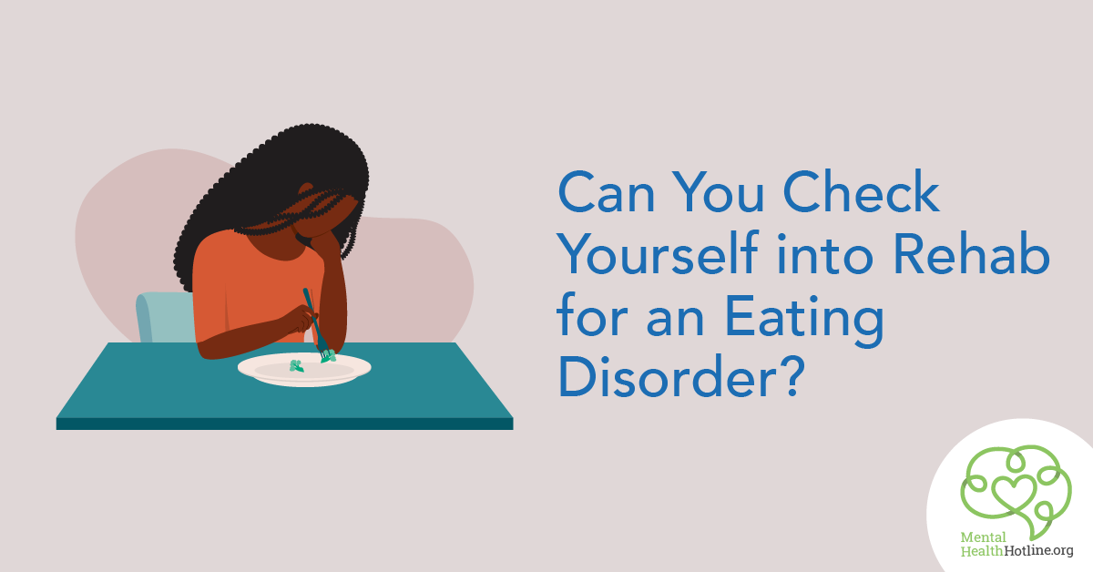 Can you check yourself into rehab for eating disorder